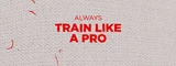 always-train-like-a-pro-still-web-banner